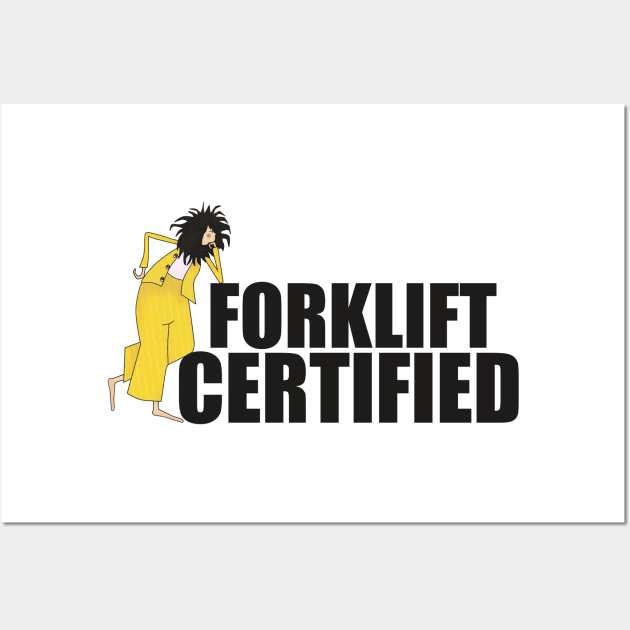 Forklift certified. Wall Art by Ekenepeken